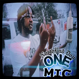 One Mic by NorthEnd Don