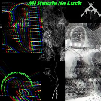 All Hustle No Luck by Yung Hust