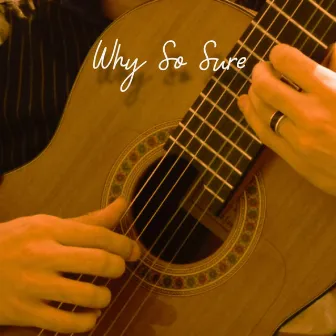 Why so sure? by Dund