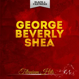 Titanium Hits by George Beverly Shea