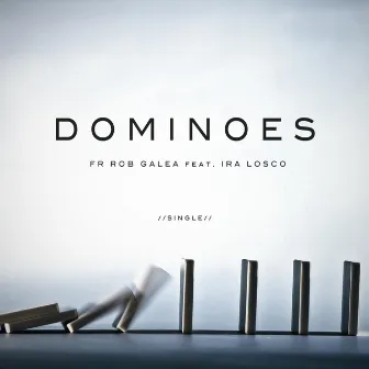 Dominoes by Fr Rob Galea