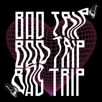 Bad Trip by Ariah Levanah