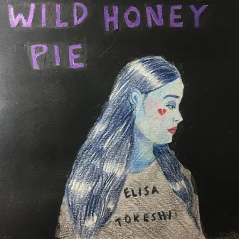 Wild Honey Pie by Elisa Tokeshi