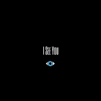 I See You by 3 Eyes