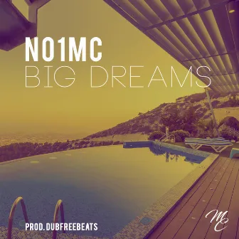 Big Dreams by No1MC