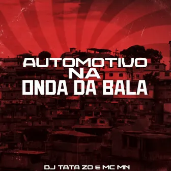 Automotivo na Onda da Bala by DJ TATA ZO