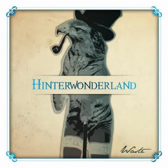 Hinterwonderland by Waste