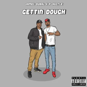 Gettin' Dough by James Dural