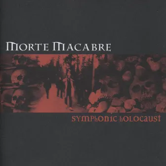 Symphonic Holocaust by Morte Macabre