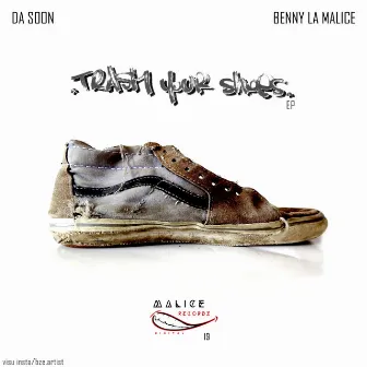 Trash Your Shoes Ep by Benny La Malice