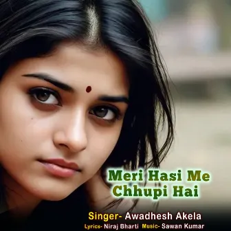 Meri Hasi Me Chhupi Hai by Awadhesh Akela