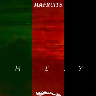 H.E.Y by MaFruits