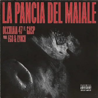 La Pancia del Maiale by LYNCH