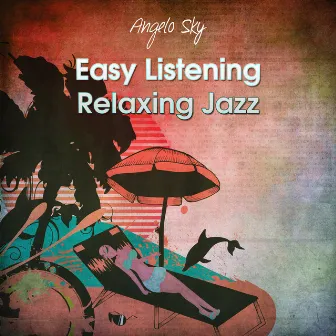 Easy Listening Relaxing Jazz by Angelo Sky