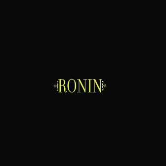 Ronin by Ronin