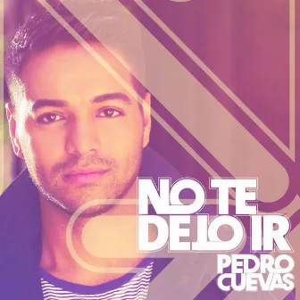 No Te Dejo Ir by Pedro Cuevas