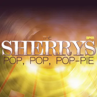 Pop Pop Pop-Pie by The Sherrys