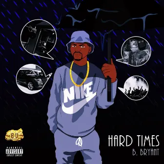 Hard Times by B. Bryant