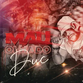 Mau Olhado by Duc