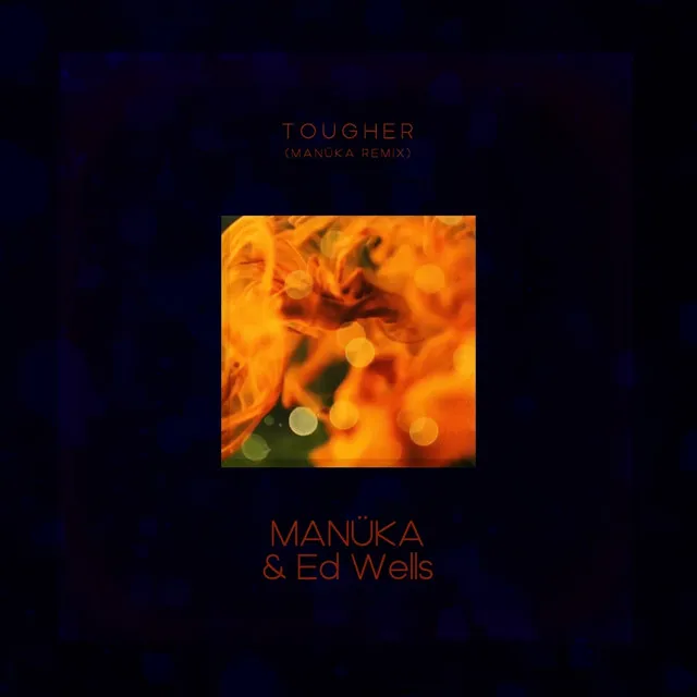 Tougher - MANÜKA Remix