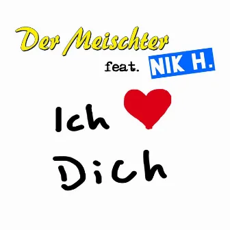 Ich liebe dich by Der Meischter