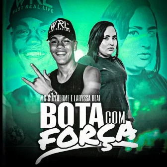 Bota Com Força by MC Guilherme