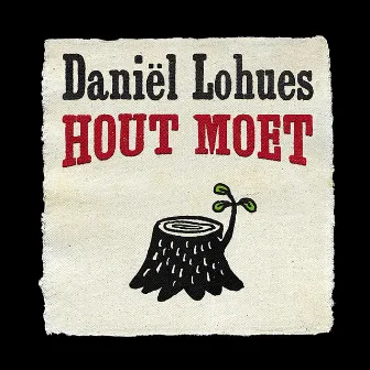 Hout Moet by Daniël Lohues