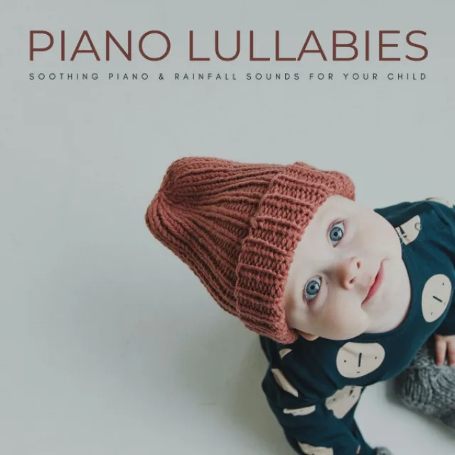 Piano Lullabies: Soothing Piano & Rainfall Sounds For Your Child