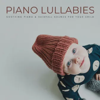 Piano Lullabies: Soothing Piano & Rainfall Sounds For Your Child by Audiophile Jazz Bar