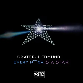 Every N**ga Is a Star by GRATEFUL EDMUND