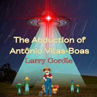 The Abduction of Antônio Vilas-Boas by Larry Cordle