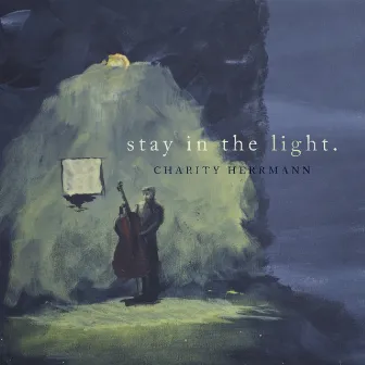 Stay in the Light by Charity Herrmann