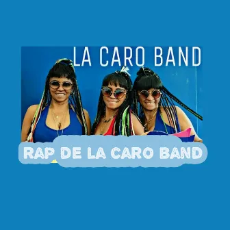 RAP DE LA CARO BAND by La Caro Band