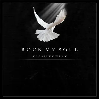 Rock My Soul by Kingsley Wray