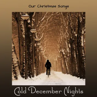 Cold December Nights by Our Christmas Songs