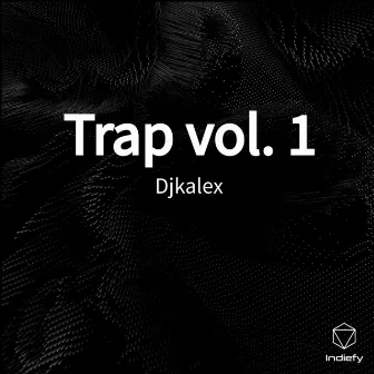 Trap vol. 1 by Djkalex