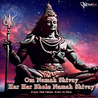 Om Namah Shivay Har Har Bhole Namah Shivay by Dixit Pahada