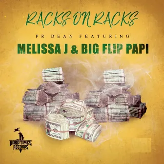 Racks On Racks (feat. Melissa J & Big Flip Papi) by PR Dean