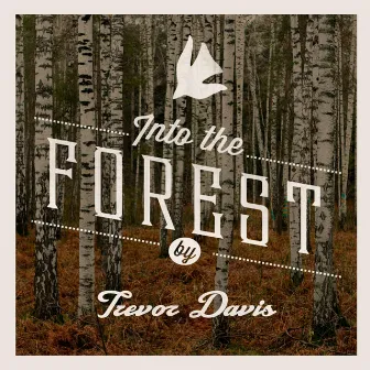 Into The Forest - Single by Trevor Davis