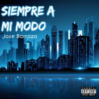 Siempre A Mi Modo by Jose Barraza