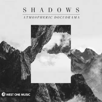 Shadows: Atmospheric Docudrama by Dylan Parsons