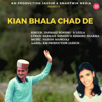 KIAN BHALA CHAD DE by Leela