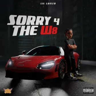 Sorry 4 The W8 by Lil Lonzo