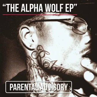 The Alpha Wolf EP by TheLastPeezy