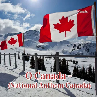 O Canada - (National Anthem Canada) by Unknown Artist