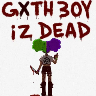 Gxth 3oy iZ Dead by 3raxen