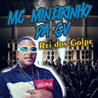 Rei dos Golpe by Mc Mineirinho da GV