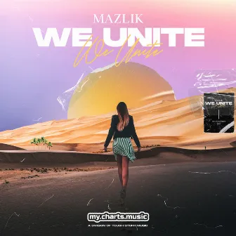 We Unite by MAZLIK