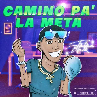 Camino Pa’ La Meta by TatanBlack