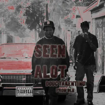 Seen Alot by Doug Tarentino